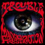 TROUBLE - Manic Frustration Re-Release CD